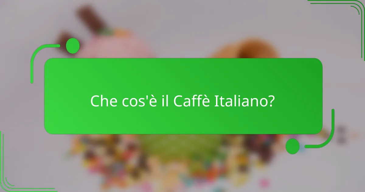 Che cos'è il Caffè Italiano?