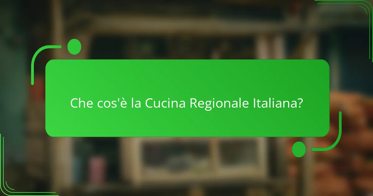 Che cos'è la Cucina Regionale Italiana?