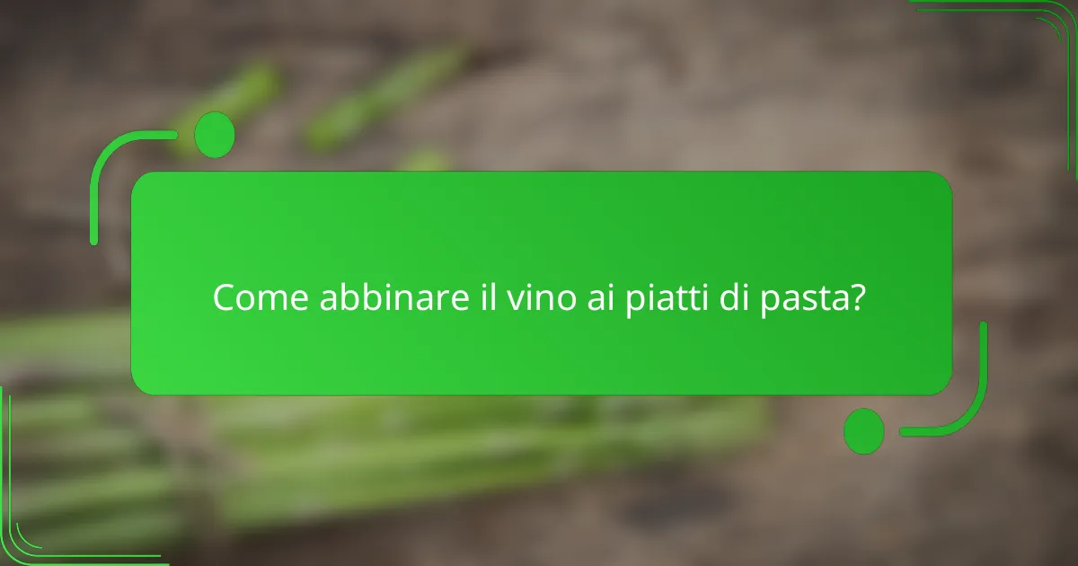 Come abbinare il vino ai piatti di pasta?