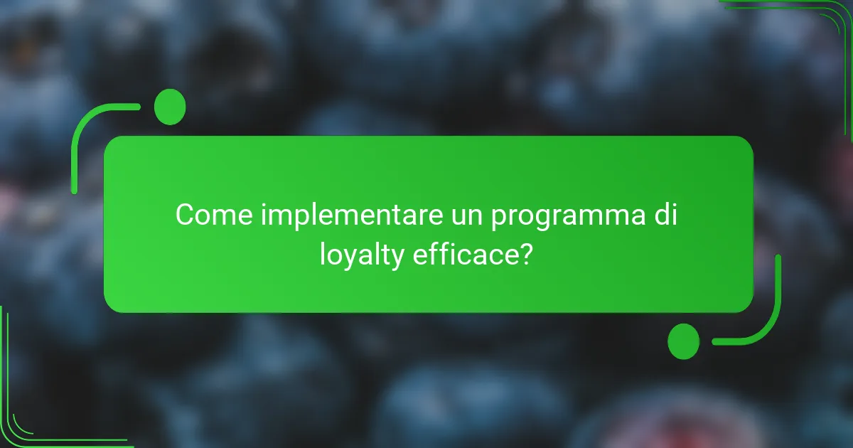 Come implementare un programma di loyalty efficace?