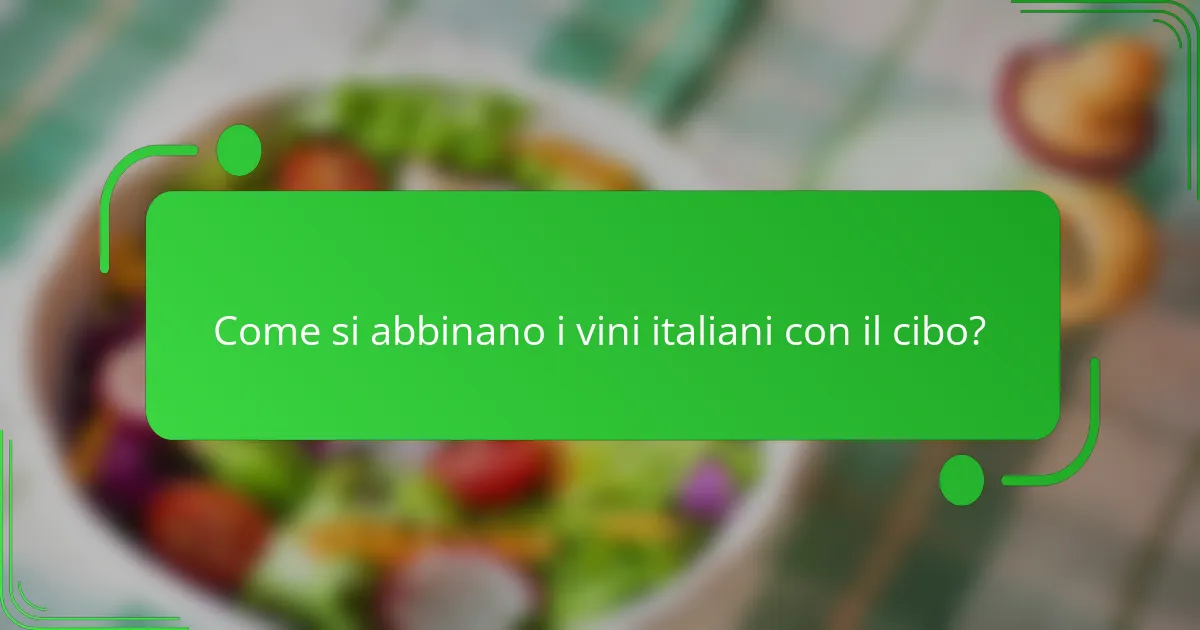 Come si abbinano i vini italiani con il cibo?
