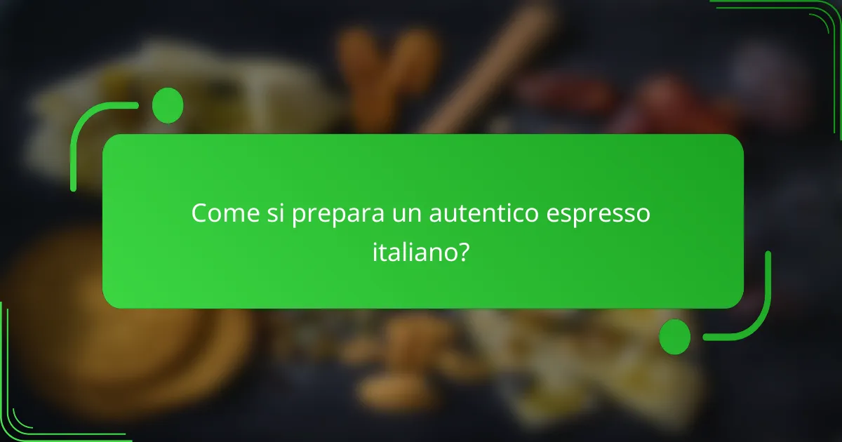 Come si prepara un autentico espresso italiano?