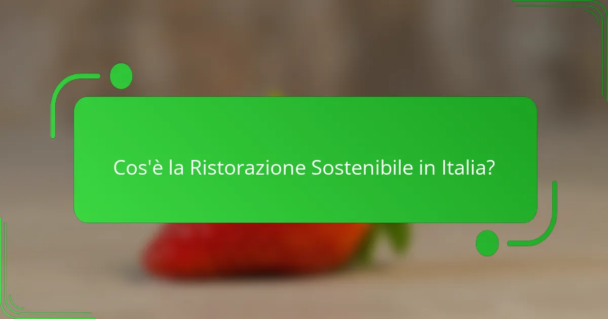Cos'è la Ristorazione Sostenibile in Italia?