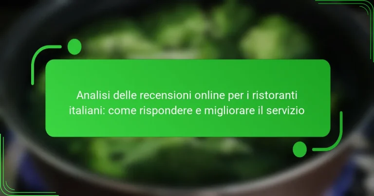 Analisi delle recensioni online per i ristoranti italiani: come rispondere e migliorare il servizio