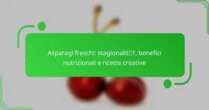 Asparagi freschi: stagionalità, benefici nutrizionali e ricette creative