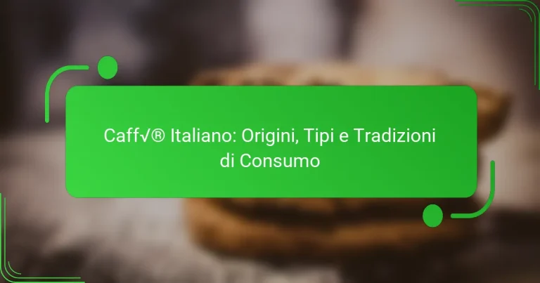Caffè Italiano: Origini, Tipi e Tradizioni di Consumo