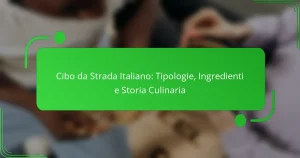 Cibo da Strada Italiano: Tipologie, Ingredienti e Storia Culinaria
