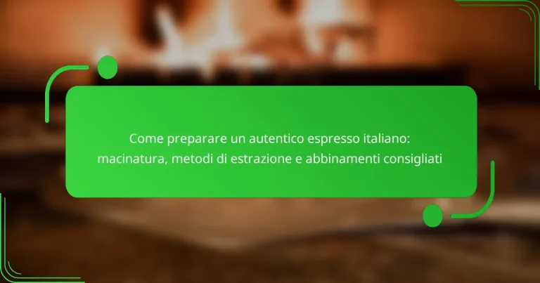 Come preparare un autentico espresso italiano: macinatura, metodi di estrazione e abbinamenti consigliati