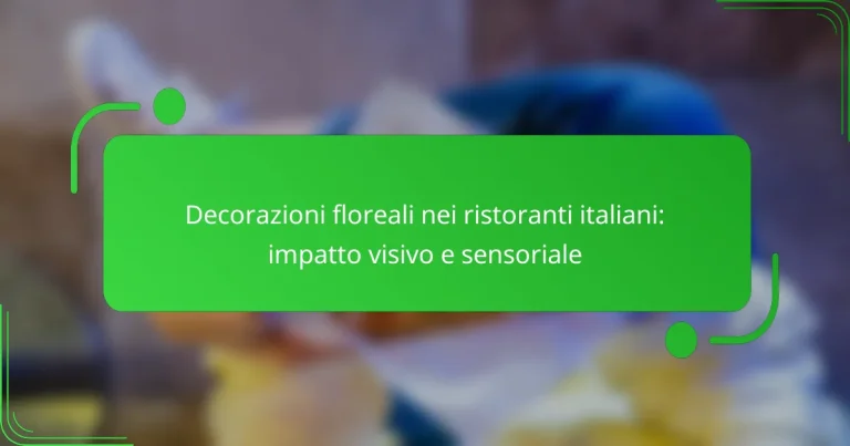 Decorazioni floreali nei ristoranti italiani: impatto visivo e sensoriale