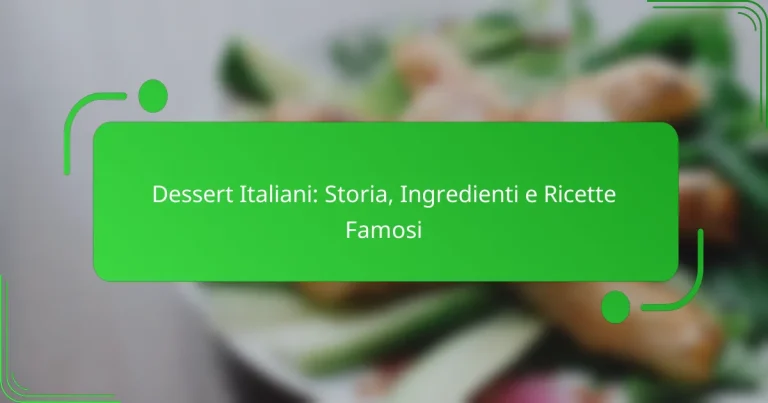 Dessert Italiani: Storia, Ingredienti e Ricette Famosi