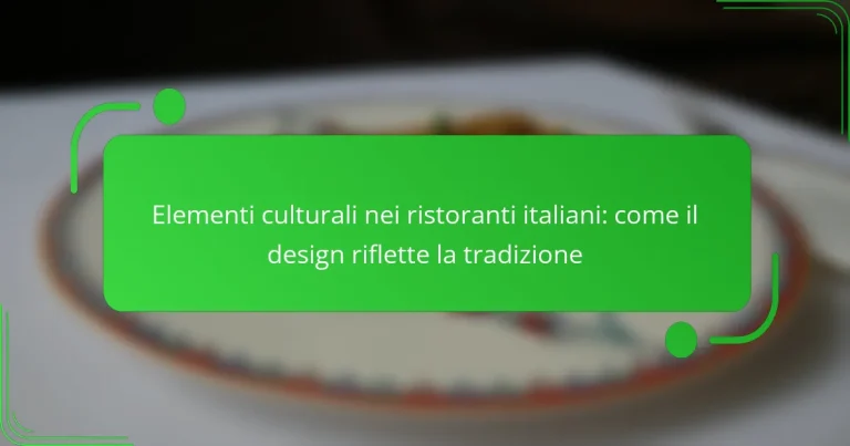 Elementi culturali nei ristoranti italiani: come il design riflette la tradizione