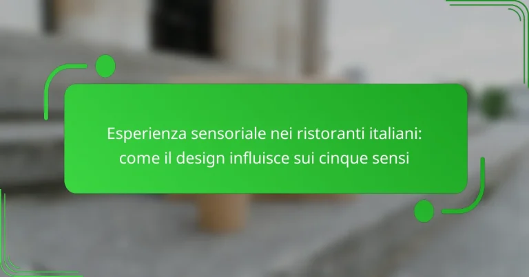 Esperienza sensoriale nei ristoranti italiani: come il design influisce sui cinque sensi