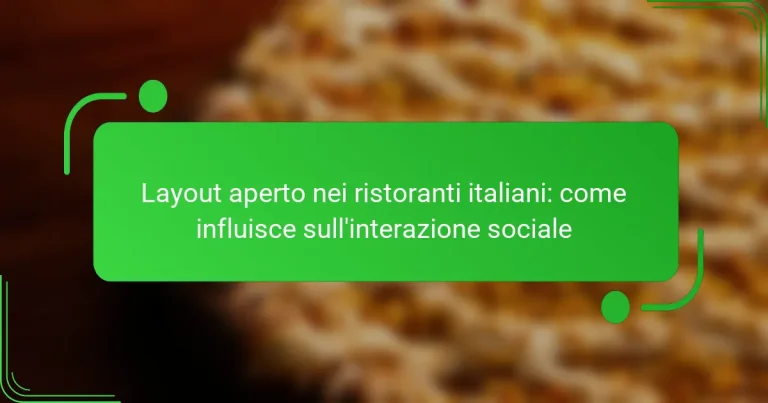Layout aperto nei ristoranti italiani: come influisce sull’interazione sociale
