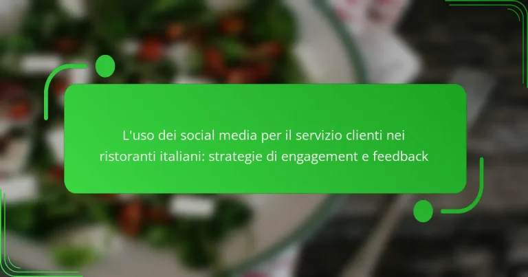 L’uso dei social media per il servizio clienti nei ristoranti italiani: strategie di engagement e feedback