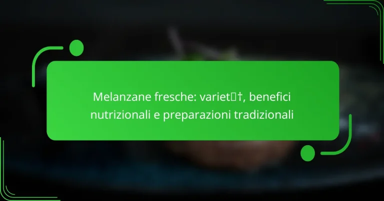 Melanzane fresche: varietà, benefici nutrizionali e preparazioni tradizionali
