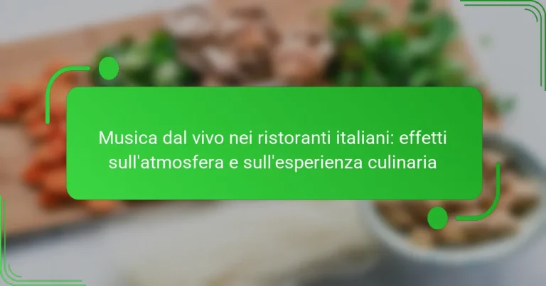 Musica dal vivo nei ristoranti italiani: effetti sull’atmosfera e sull’esperienza culinaria