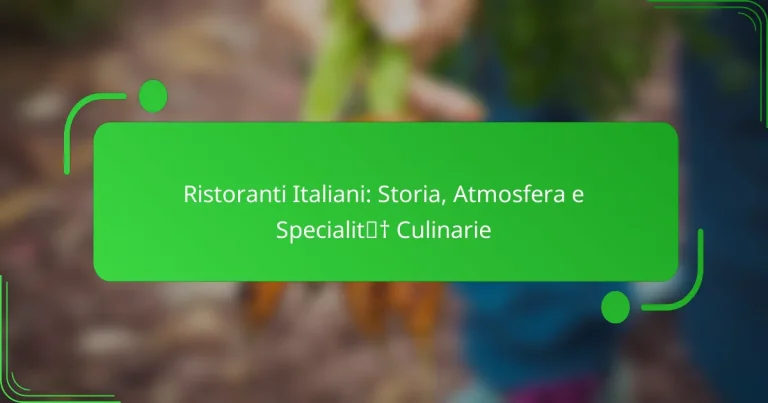 Ristoranti Italiani: Storia, Atmosfera e Specialità Culinarie