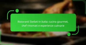 Ristoranti Stellati in Italia: cucina gourmet, chef rinomati e esperienze culinarie