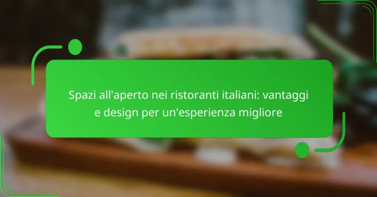 Spazi all’aperto nei ristoranti italiani: vantaggi e design per un’esperienza migliore