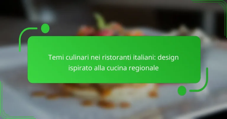 Temi culinari nei ristoranti italiani: design ispirato alla cucina regionale