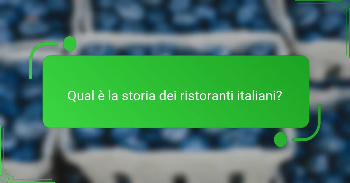Qual è la storia dei ristoranti italiani?