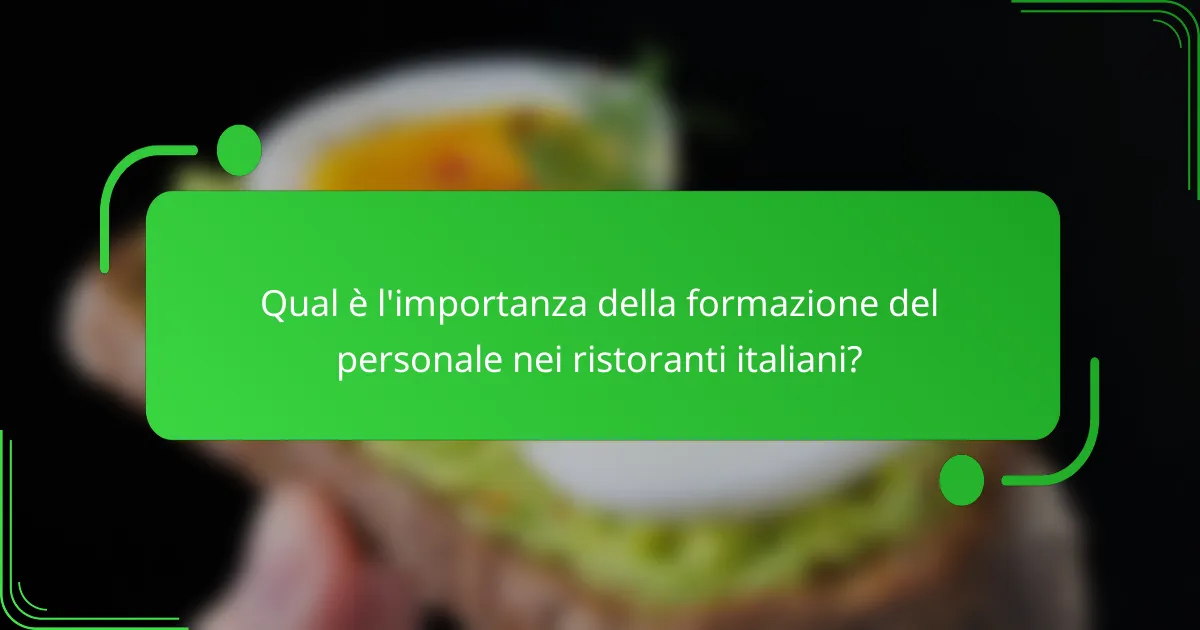 Qual è l'importanza della formazione del personale nei ristoranti italiani?