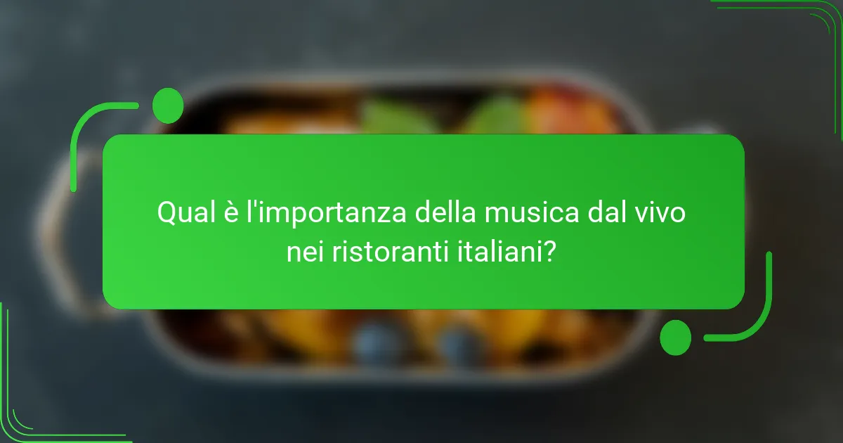Qual è l'importanza della musica dal vivo nei ristoranti italiani?