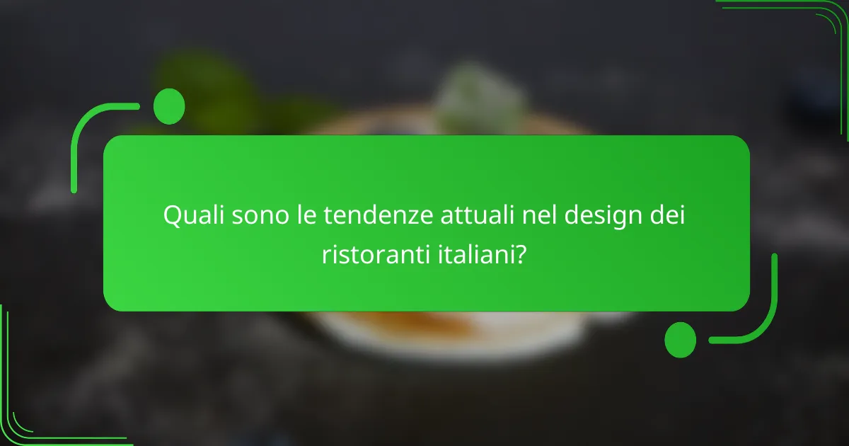 Quali sono le tendenze attuali nel design dei ristoranti italiani?