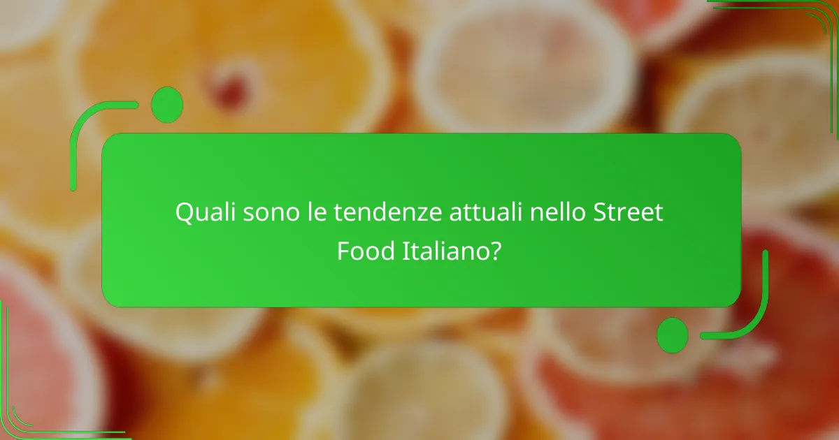 Quali sono le tendenze attuali nello Street Food Italiano?
