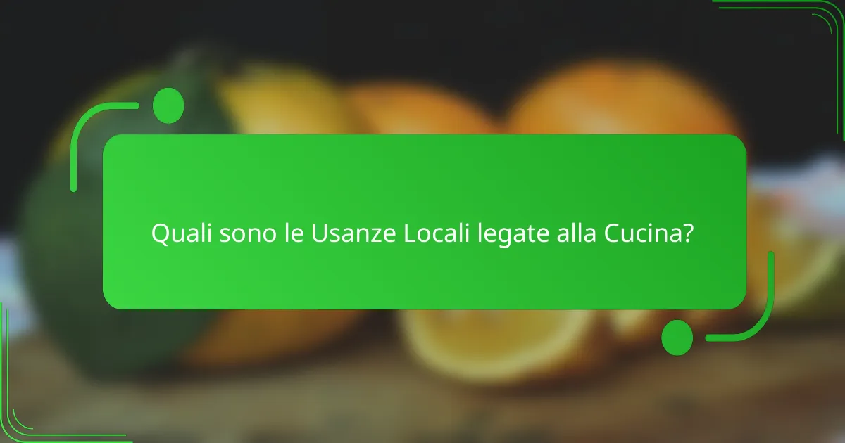Quali sono le Usanze Locali legate alla Cucina?